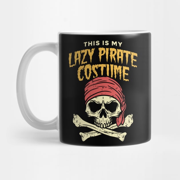 This is my Lazy Pirate Costume - Halloween Mardi Gras Fat Tuesday by Shirtbubble